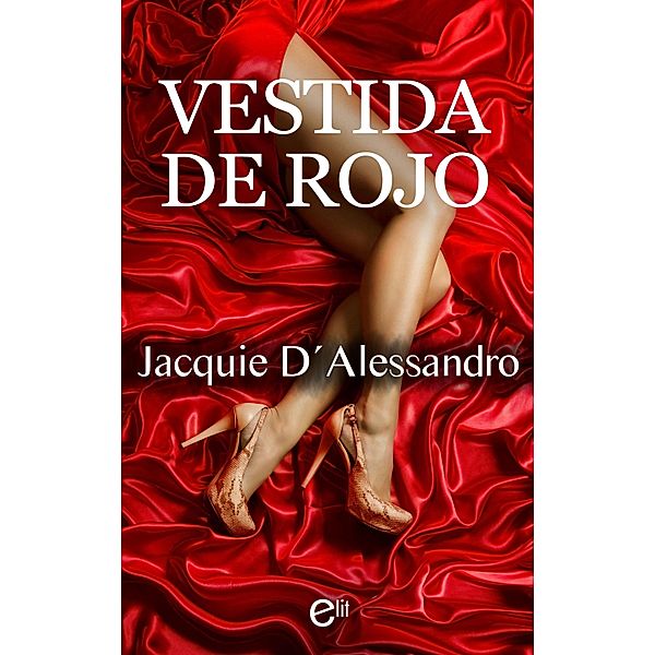 Vestida de rojo / ELIT, Jacquie D'Alessandro