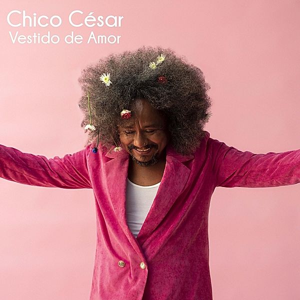 Vestido De Amor, Chico Cesar