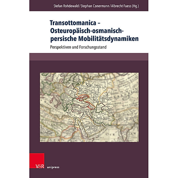 Vestigia Prussica / Band 001 / Transottomanica. Osteuropäisch-osmanisch-persische Mobilitätsdynamiken