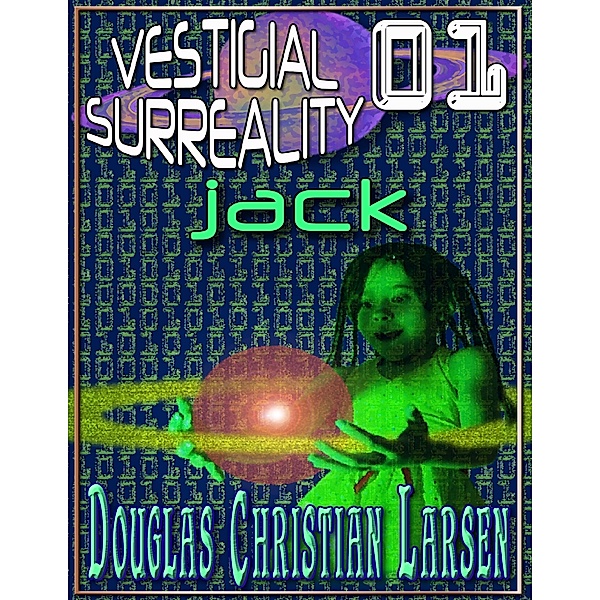 Vestigial Surreality: 01, Douglas Christian Larsen