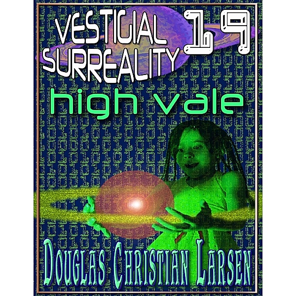 Vestigial Surreality: 19, Douglas Christian Larsen