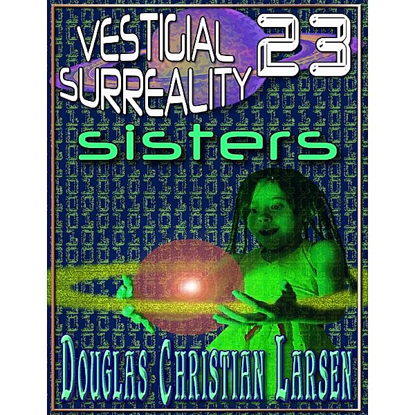 Vestigial Surreality: 23, Douglas Christian Larsen