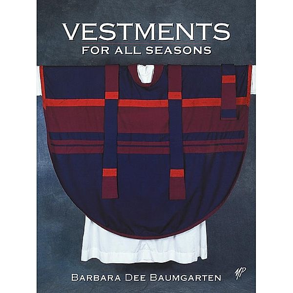 Vestments for All Seasons, Barbara Dee Bennett