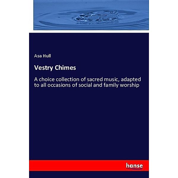 Vestry Chimes, Asa Hull