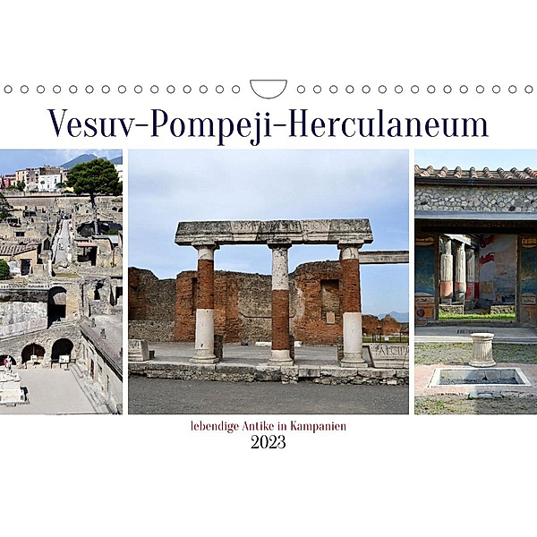 Vesuv-Pompeji-Herculaneum, lebendige Antike in Kampanien (Wandkalender 2023 DIN A4 quer), Ulrich Senff