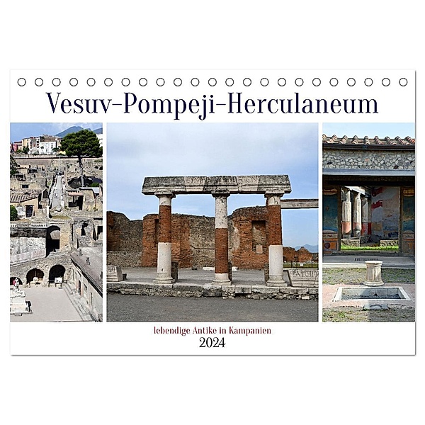 Vesuv-Pompeji-Herculaneum, lebendige Antike in Kampanien (Tischkalender 2024 DIN A5 quer), CALVENDO Monatskalender, Ulrich Senff