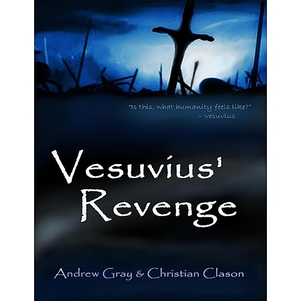 Vesuvius' Revenge, Christian Clason, Andrew Gray