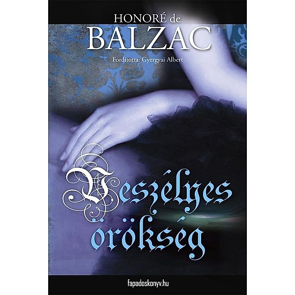 Veszélyes örökség, de Balzac Honoré