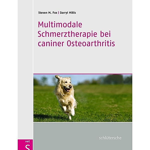 Vet S / Multimodale Schmerztherapie bei caniner Osteoarthritis, Steven M. Fox, Darryl Millis