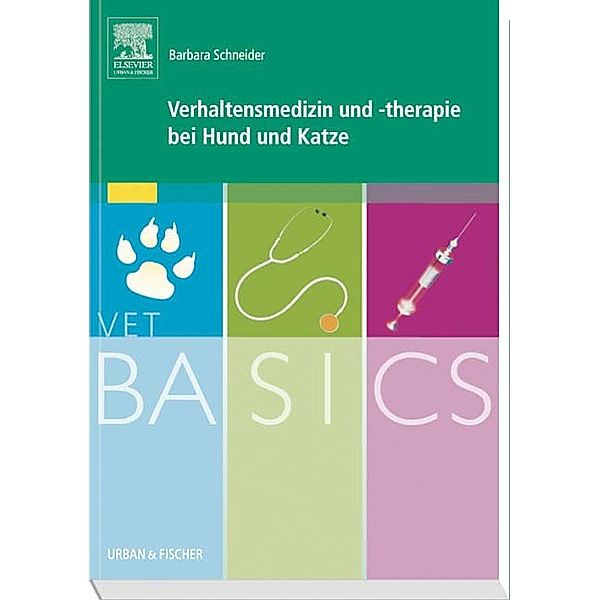 VetBASICS Verhaltensmedizin und -therapie bei Hund und Katze, Barbara Schneider