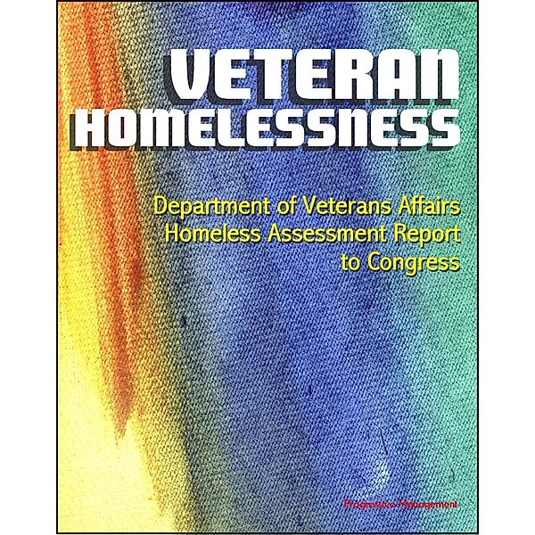 Veteran Homelessness: Department of Veterans Affairs Homeless Assessment Report to Congress, Progressive Management