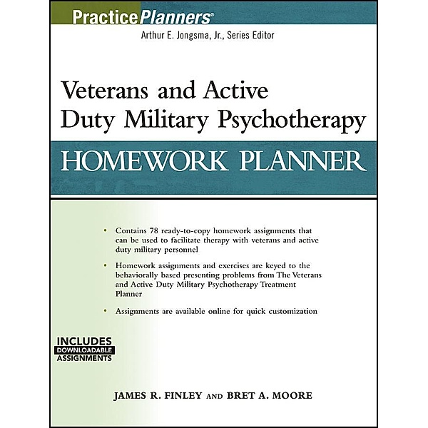 Veterans and Active Duty Military Psychotherapy Homework Planner / Practice Planners, James R. Finley, Bret A. Moore