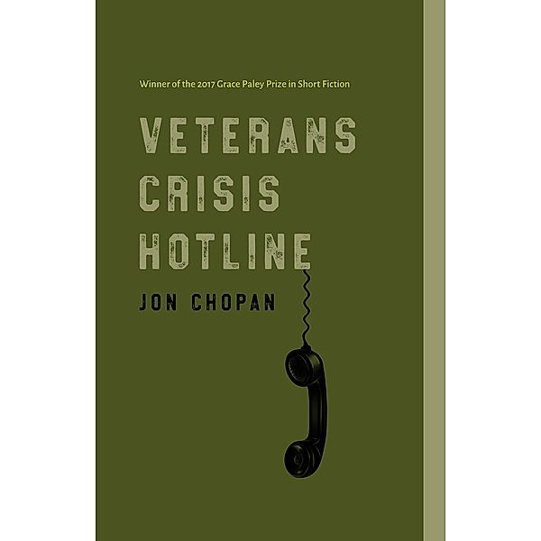 Veterans Crisis Hotline / Grace Paley Prize in Short Fiction, Jon Chopan