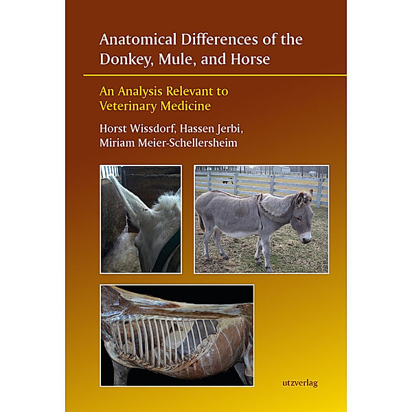 Veterinärmedizin / Anatomical Differences of the Donkey, Mule, and Horse, Horst Wißdorf, Hassen Jerbi, Miriam Meier-Schellersheim