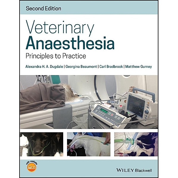 Veterinary Anaesthesia, Alexandra H. A. Dugdale, Georgina Beaumont, Carl Bradbrook, Matthew Gurney