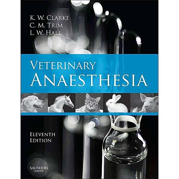 Veterinary Anaesthesia E-Book, Kathy W. Clarke, Cynthia M. Trim