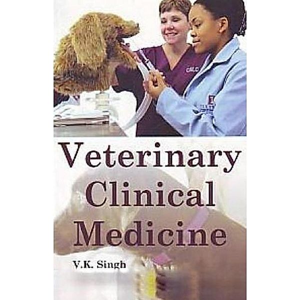 Veterinary Clinical Medicine, V. K. Singh