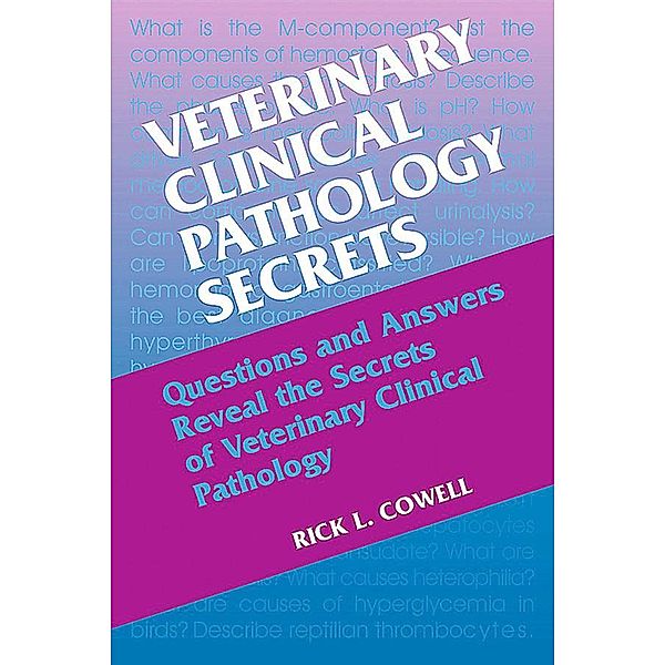 Veterinary Clinical Pathology Secrets, Rick L. Cowell