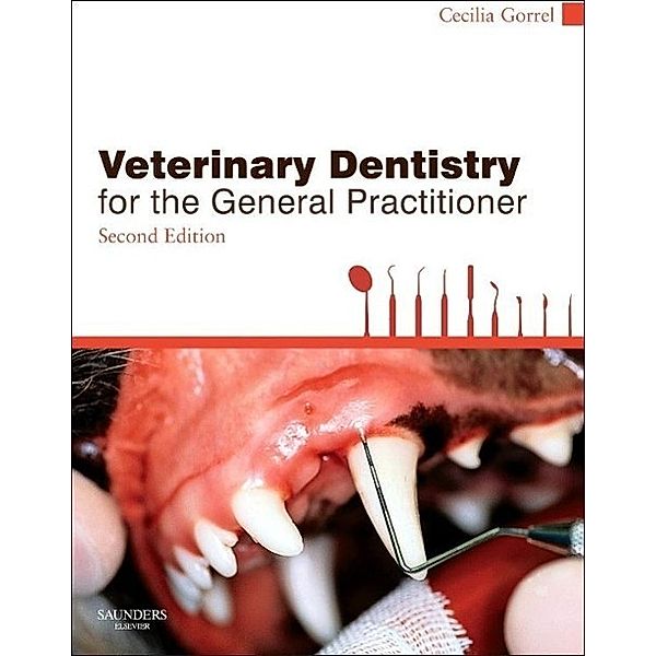 Veterinary Dentistry for the General Practitioner, Cecilia Gorrel