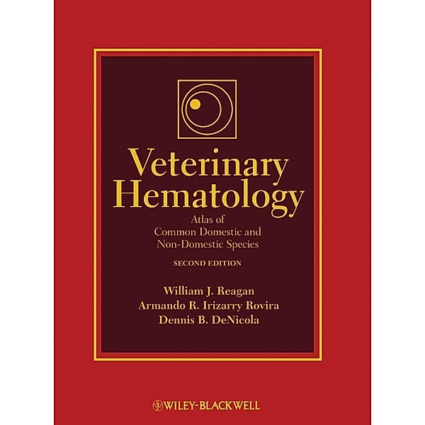 Veterinary Hematology, William J. Reagan, Armando R. Irizarry Rovira, Dennis B. DeNicola