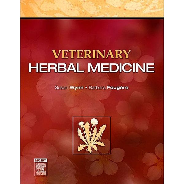 Veterinary Herbal Medicine, Susan G. Wynn, Barbara Fougere