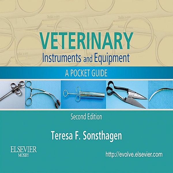 Veterinary Instruments and Equipment - E-Book, Teresa F. Sonsthagen