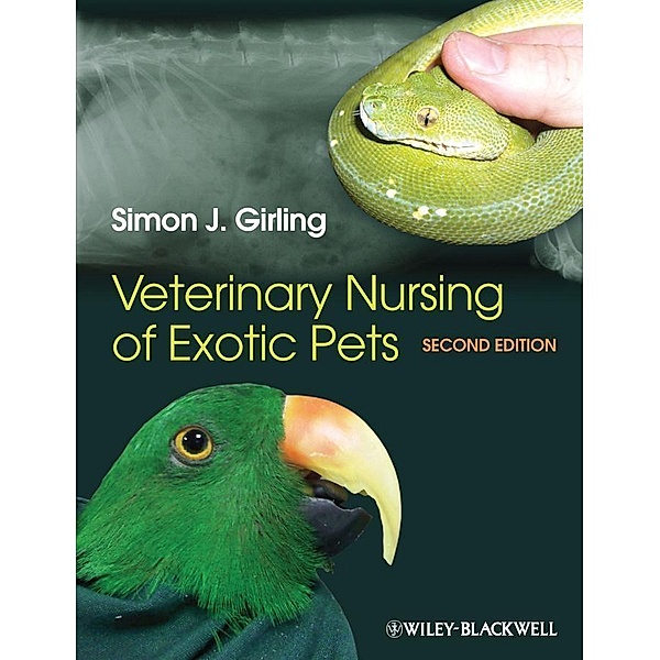 Veterinary Nursing of Exotic Pets, Simon J. Girling