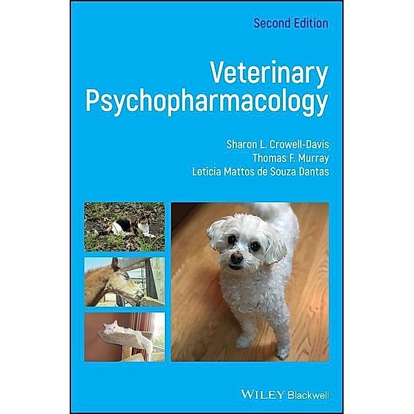 Veterinary Psychopharmacology, Sharon L. Crowell-Davis, Thomas F. Murray, Leticia Mattos de Souza Dantas