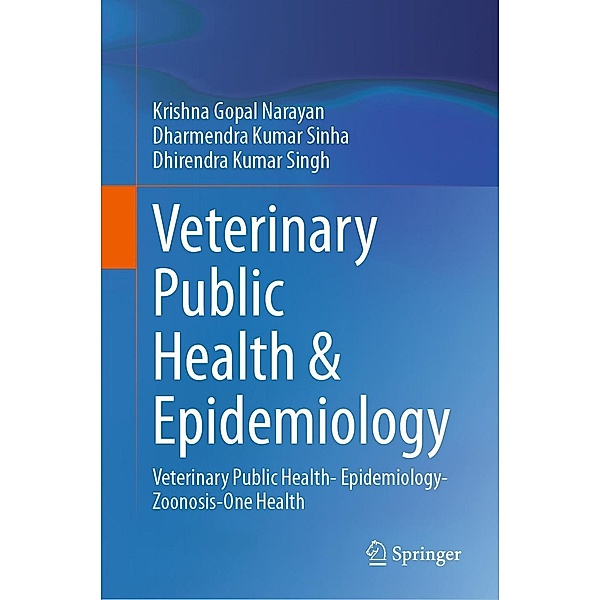 Veterinary Public Health & Epidemiology, Krishna Gopal Narayan, Dharmendra Kumar Sinha, Dhirendra Kumar Singh