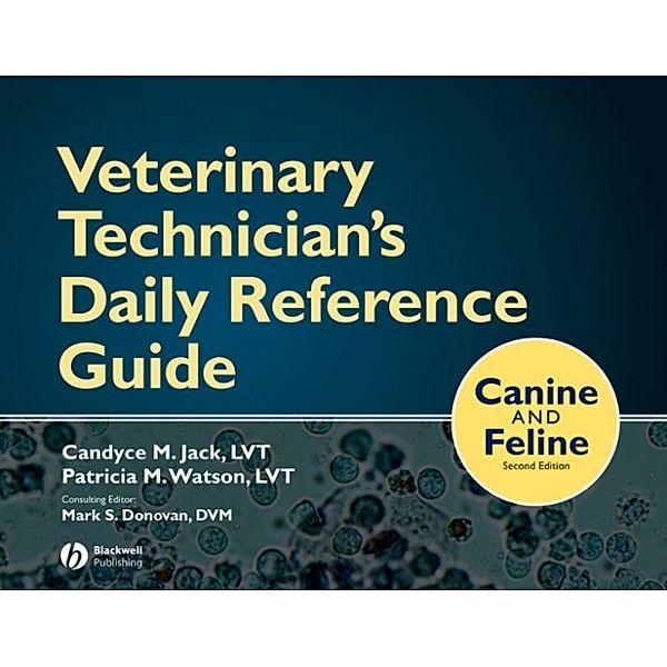 Veterinary Technician's Daily Reference Guide, Candyce M. Jack, Patricia M. Watson