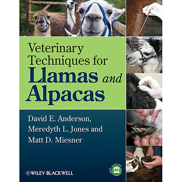 Veterinary Techniques for Llamas and Alpacas, David E. Anderson, Meredyth L. Jones, Matt D. Miesner
