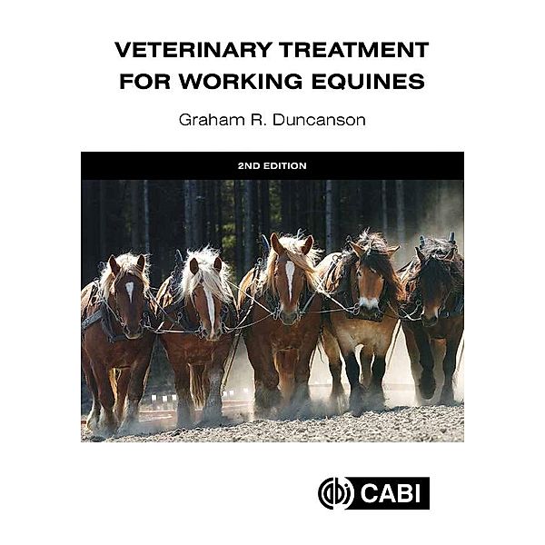 Veterinary Treatment for Working Equines, Graham R Duncanson
