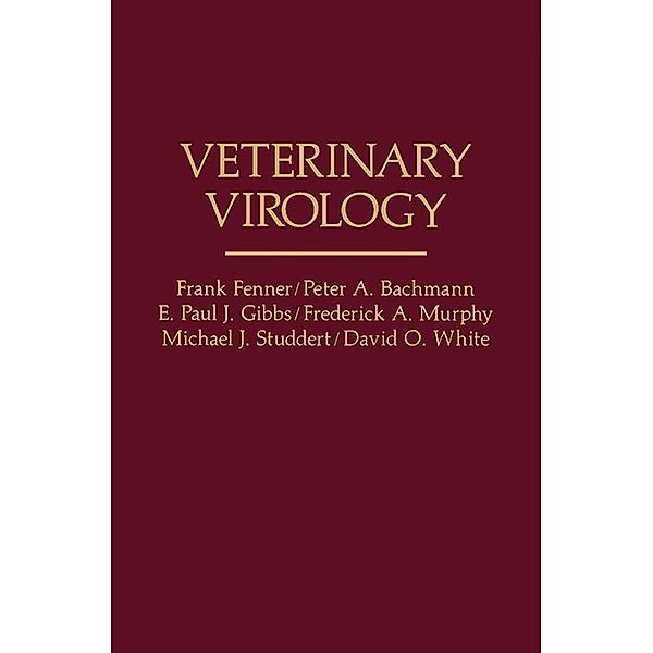 Veterinary Virology, Frank J. Fenner, Peter A. Bachmann, E. Paul J. Gibbs