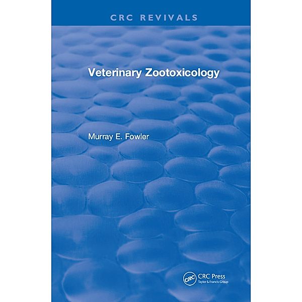Veterinary Zootoxicology, Murray E. Fowler