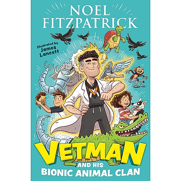 Vetman and his Bionic Animal Clan / VETMAN Bd.1, Noel Fitzpatrick