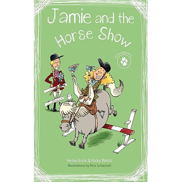 Vets and Pets 2: Jamie and the Horse Show / Vets and Pets Bd.2, Helen Brain, Nicky Webb