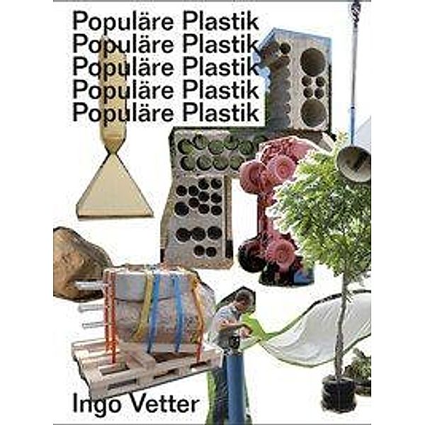 Vetter, I: Populäre Plastik, Ingo Vetter, Angelika Reitzer