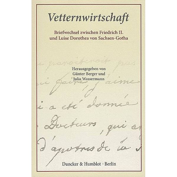 Vetternwirtschaft., König von Preußen Friedrich II., Herzogin von Sachsen-Gotha Luise Dorothea