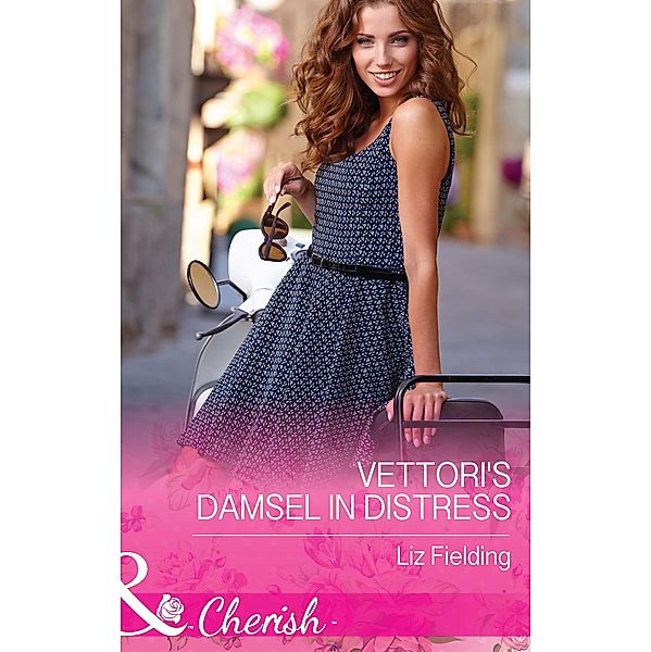 Vettori's Damsel In Distress (Mills & Boon Cherish) / Mills & Boon Cherish, Liz Fielding