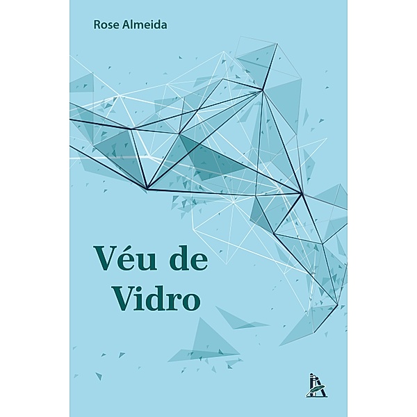 Véu de Vidro, Rose Almeida