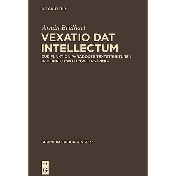,Vexatio dat intellectum' / Scrinium Friburgense Bd.33, Armin Brülhart