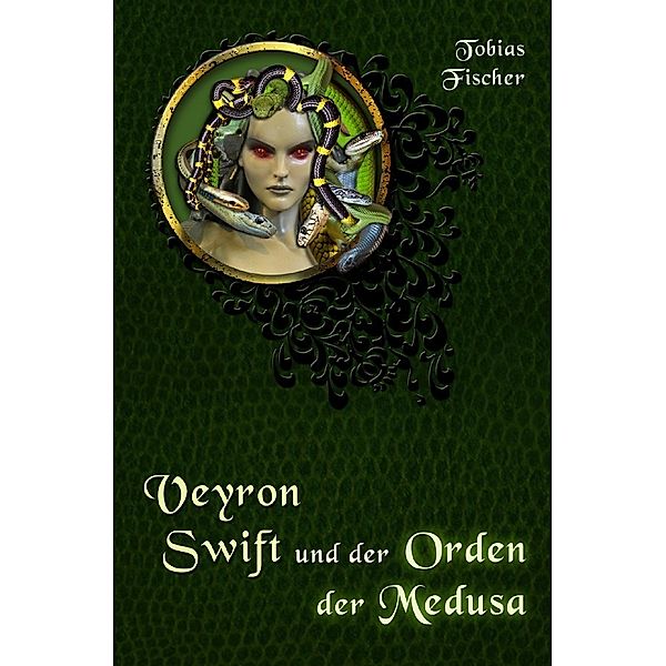 Veyron Swift und der Orden der Medusa, Tobias Fischer