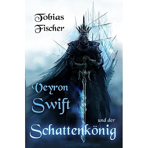 Veyron Swift und der Schattenkönig, Tobias Fischer