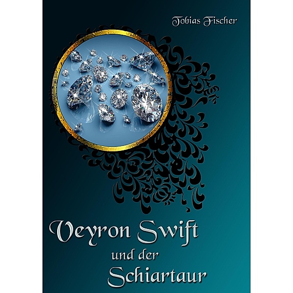 Veyron Swift und der Schiartaur, Tobias Fischer