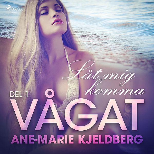 Vågat - 1 - Vågat 1: Låt mig komma, Ane-Marie Kjeldberg Klahn