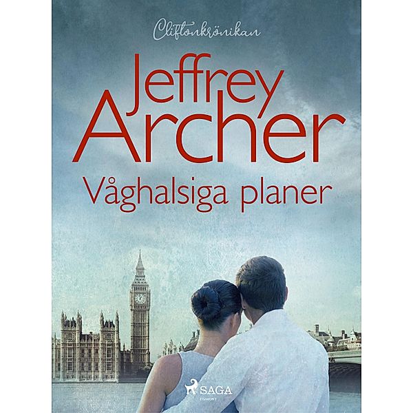 Våghalsiga planer / Cliftonkrönikan Bd.4, Jeffrey Archer