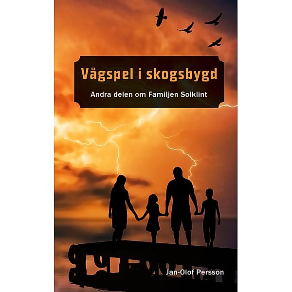 Vågspel i Skogsbygd / Familjen Solklint Bd.2, Jan-Olof Persson