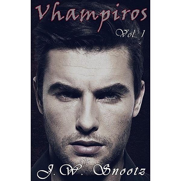 Vhampiros (Vhamps, #1) / Vhamps, J. W. Snootz