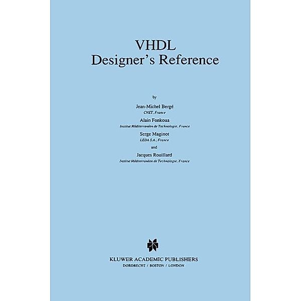 VHDL Designer's Reference, Jean-Michel Bergé, Alain Fonkoua, Serge Maginot, Jacques Rouillard