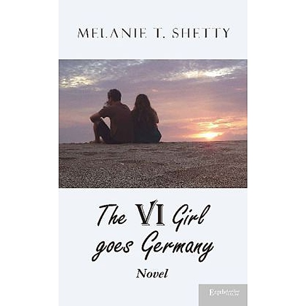 VI Girl goes Germany, English edition, Melanie T. Shetty